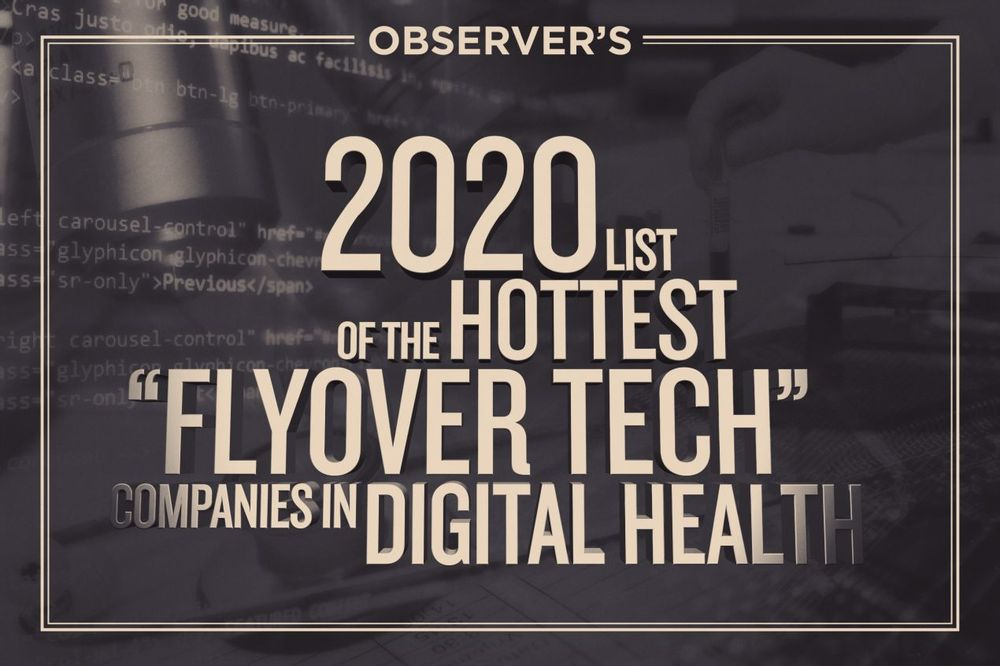 Observer's 2020 List of The Hottest "Flyover Tech" companies in Digital Health